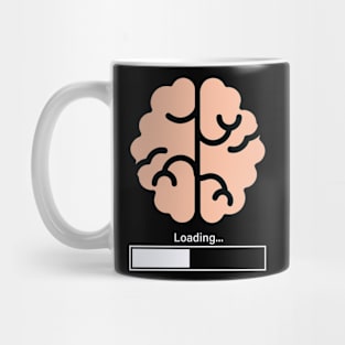 My Brain Is Loading Mug